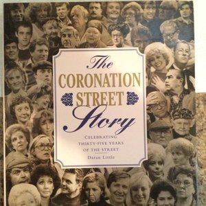 The coronation street story celebrating 35 years of the street by Daran little